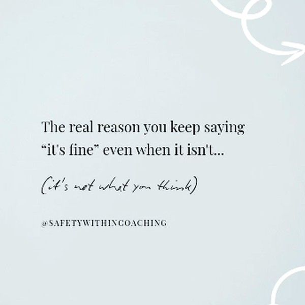 The real reason you keep saying "it's fine" even when it isn't